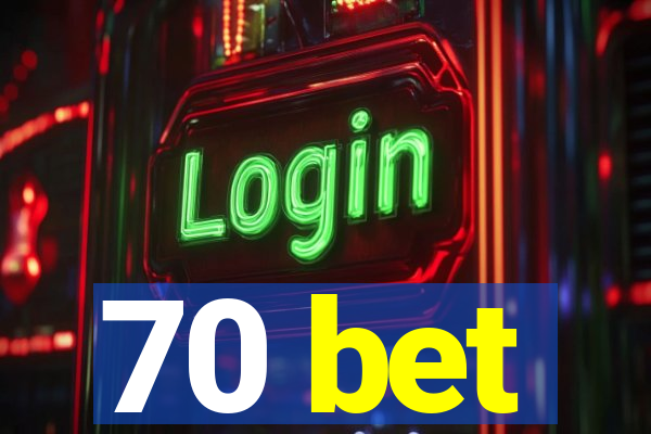 70 bet